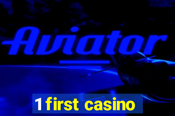 1 first casino