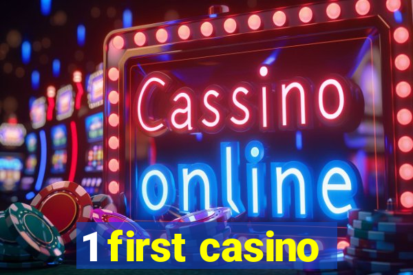 1 first casino