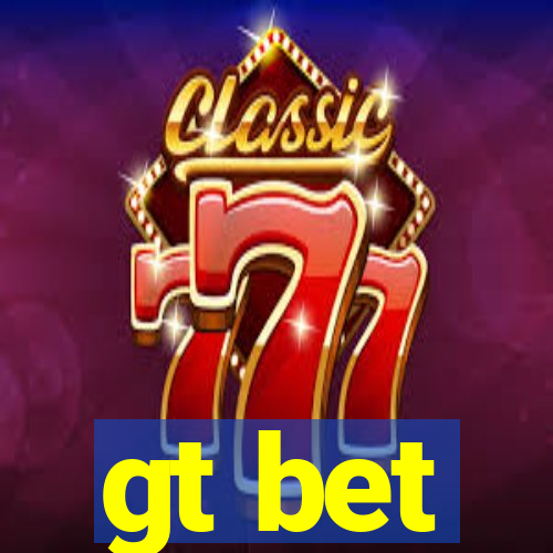 gt bet