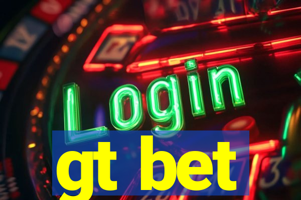 gt bet