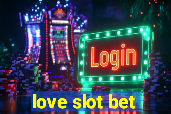 love slot bet