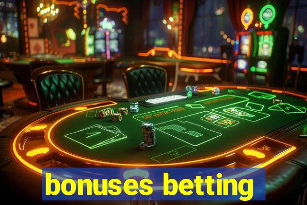 bonuses betting