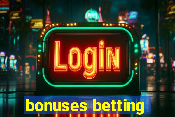 bonuses betting