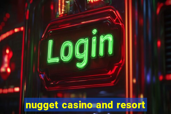 nugget casino and resort