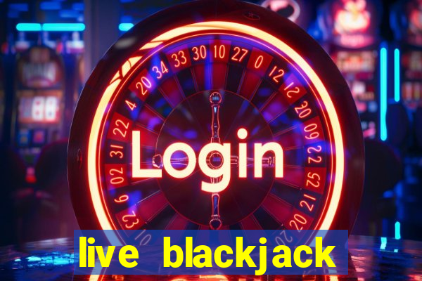 live blackjack online casino