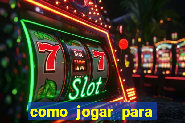 como jogar para ganhar no tigrinho