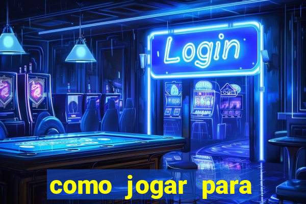 como jogar para ganhar no tigrinho