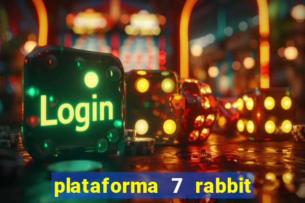 plataforma 7 rabbit é confiável