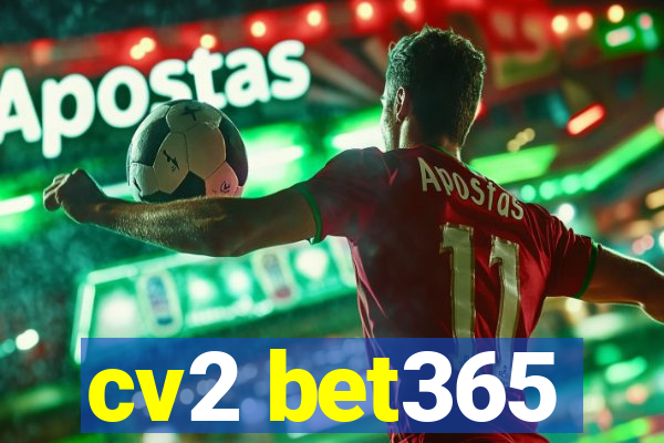 cv2 bet365