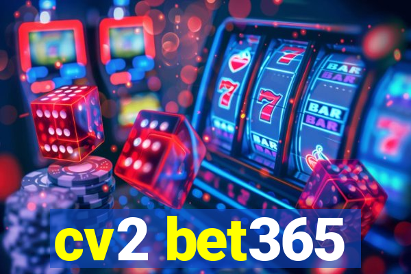 cv2 bet365