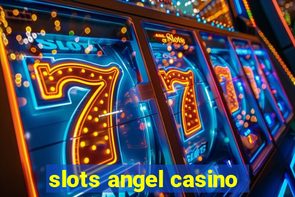 slots angel casino