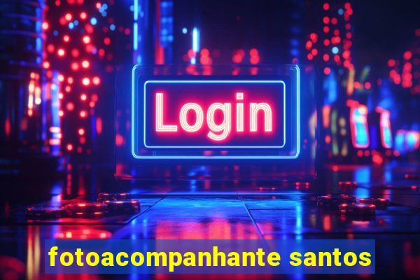 fotoacompanhante santos