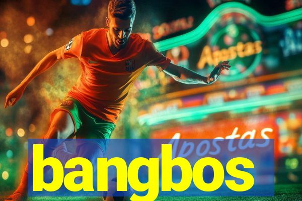 bangbos