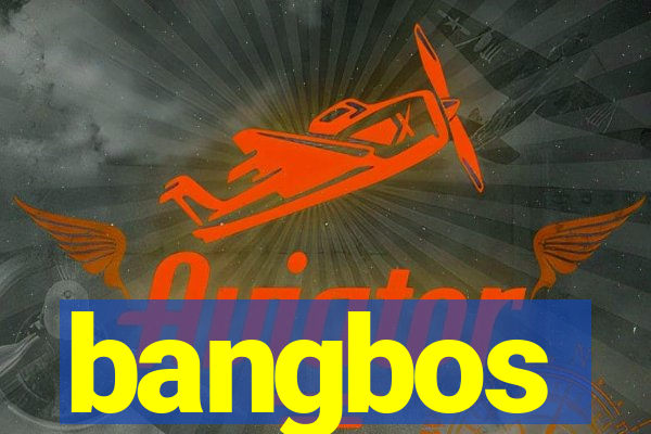 bangbos