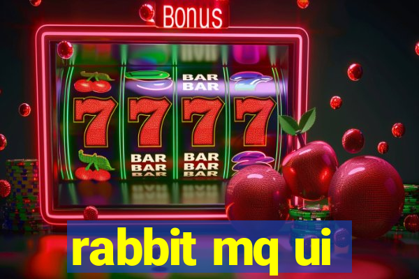 rabbit mq ui