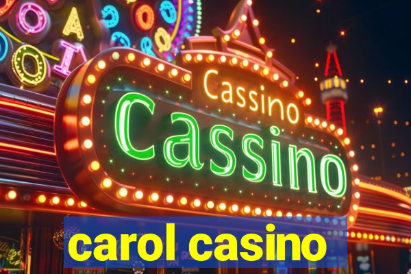 carol casino