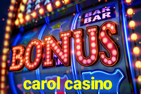 carol casino