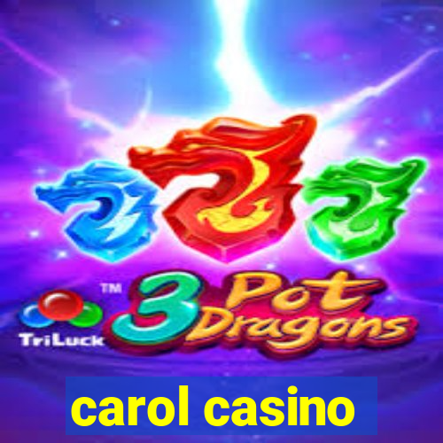 carol casino