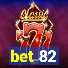 bet 82