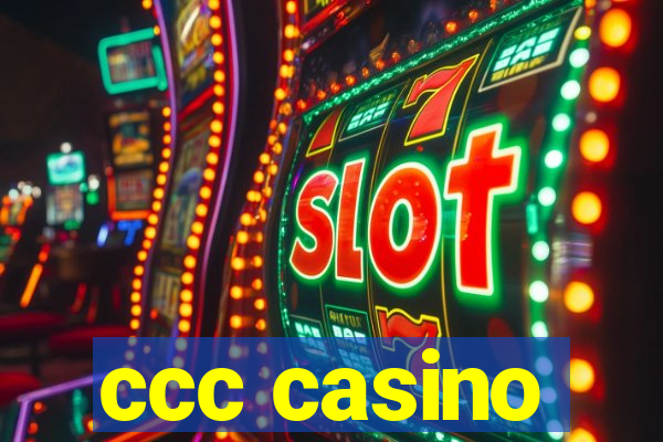 ccc casino