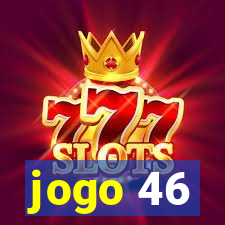 jogo 46