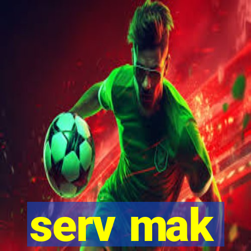 serv mak