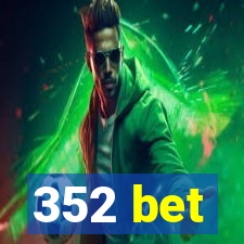 352 bet