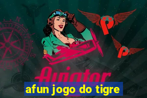 afun jogo do tigre