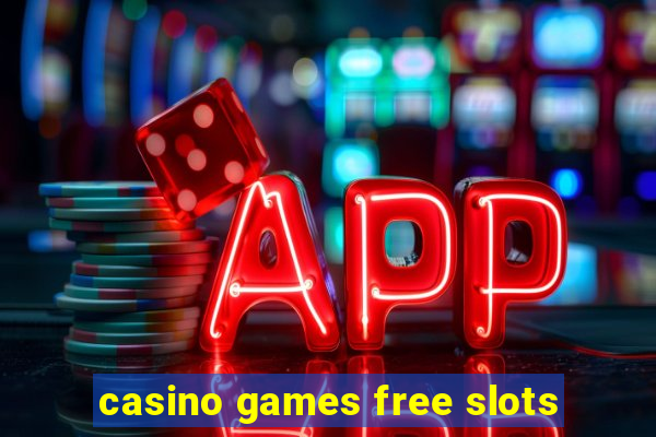 casino games free slots