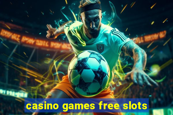 casino games free slots