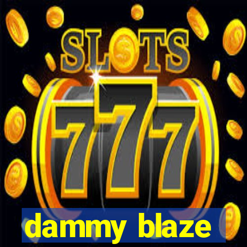 dammy blaze