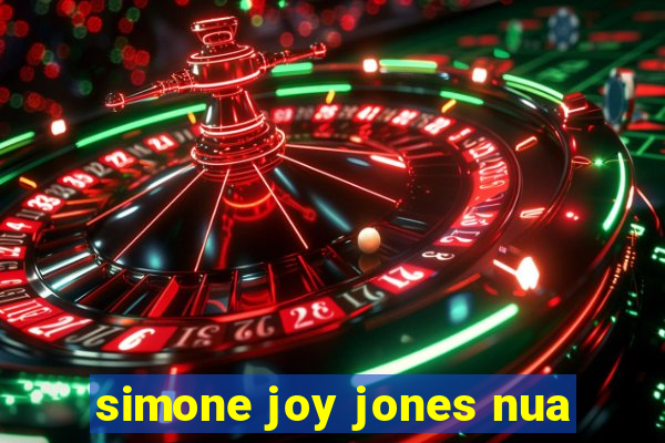 simone joy jones nua