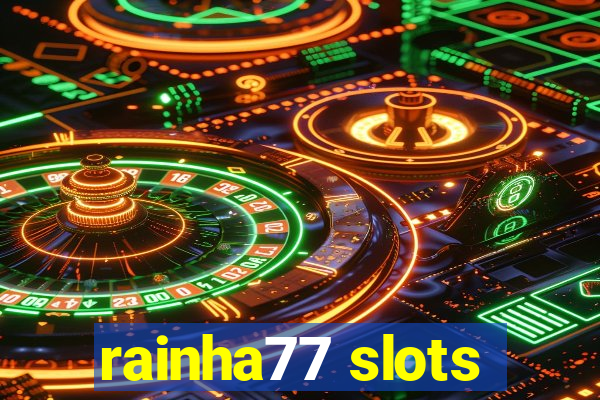 rainha77 slots