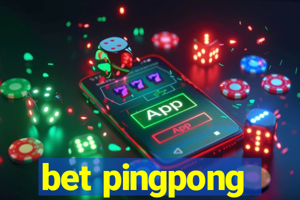 bet pingpong