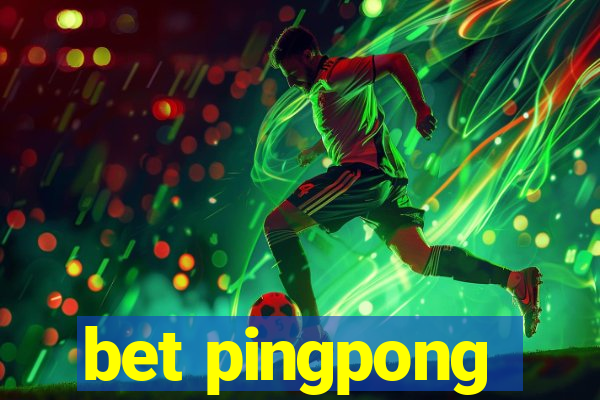 bet pingpong