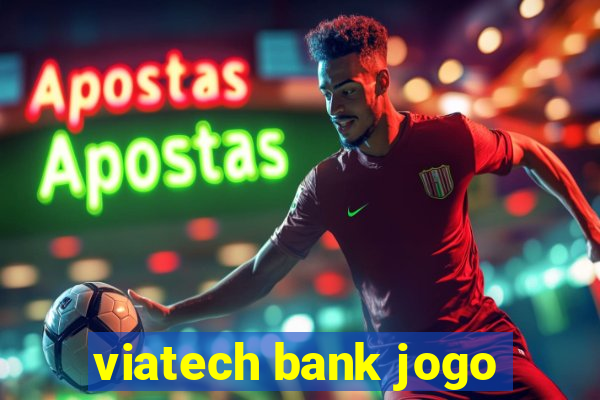 viatech bank jogo