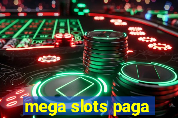 mega slots paga