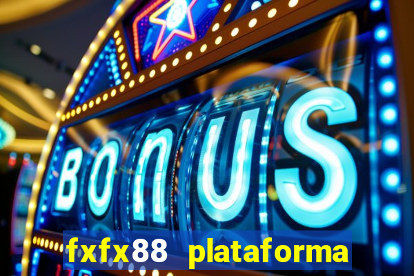 fxfx88 plataforma de jogos