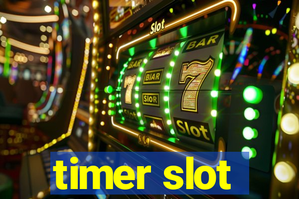 timer slot