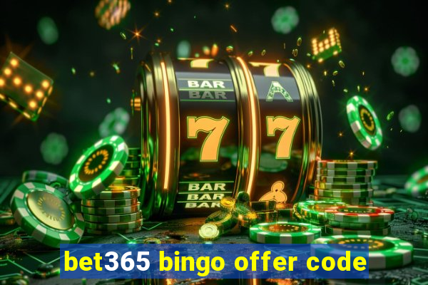 bet365 bingo offer code