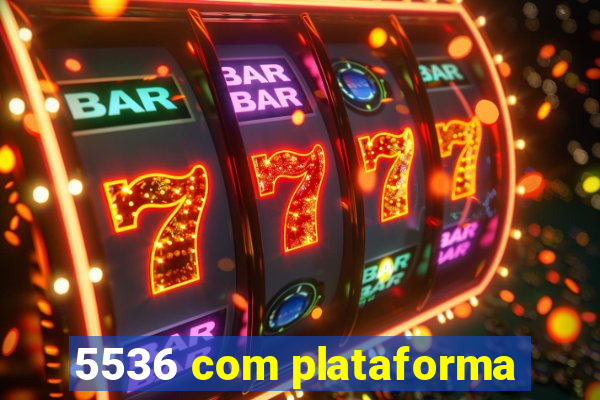 5536 com plataforma