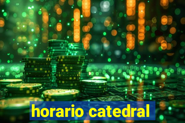 horario catedral