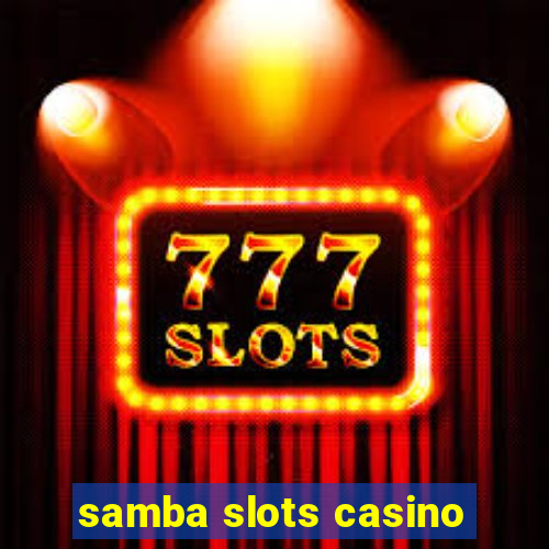 samba slots casino