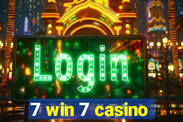 7 win 7 casino