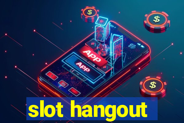 slot hangout