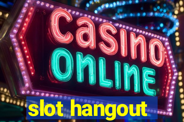 slot hangout