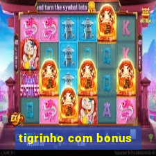 tigrinho com bonus