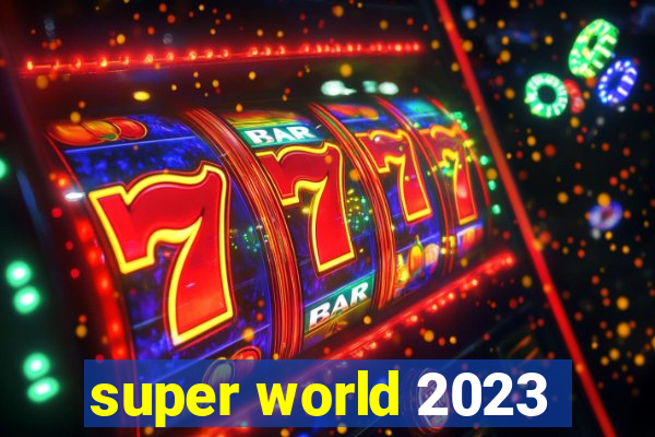 super world 2023