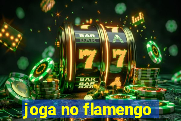 joga no flamengo