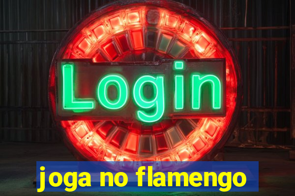 joga no flamengo